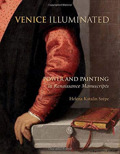 Book Venice Illuminated: Power and Painting in Renaissance Manuscripts free