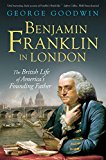 Book Benjamin Franklin in London: The British Life of America's Founding Father free
