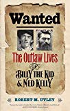 Book Wanted: The Outlaw Lives of Billy the Kid and Ned Kelly (The Lamar Series in Western History) free