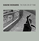 Book Eugene Richards: The Run-On of Time free