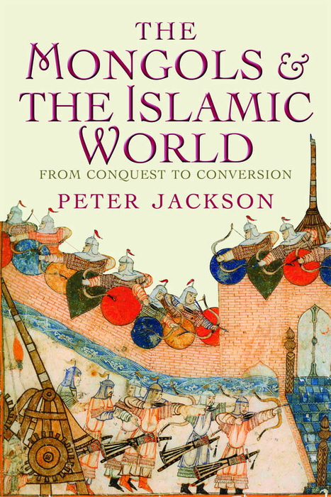 Book The Mongols and the Islamic World: From Conquest to Conversion free