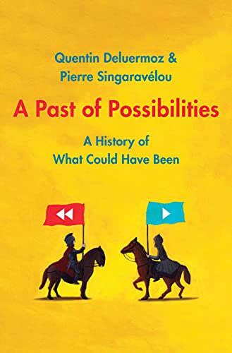 Book A Past of Possibilities: A History of What Could Have Been free