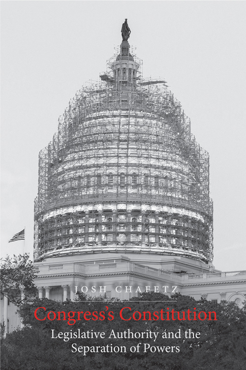 Book Congress's Constitution: Legislative Authority and the Separation of Powers free