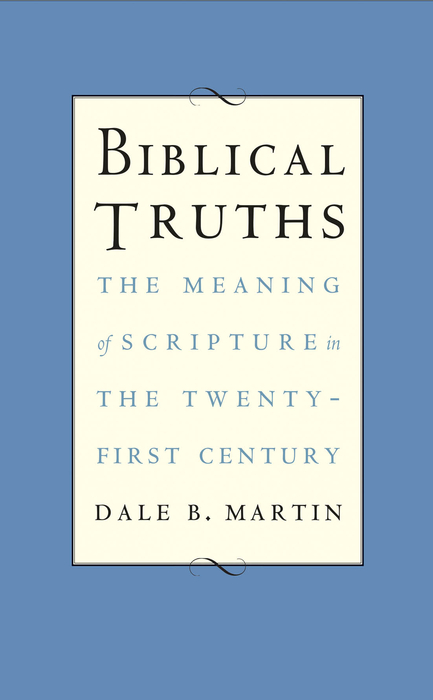 Book Biblical Truths: The Meaning of Scripture in the Twenty-first Century free