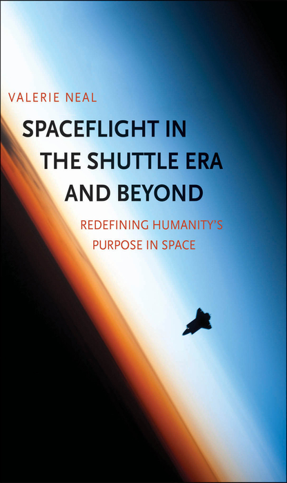 Book Spaceflight in the Shuttle Era and Beyond: Redefining Humanity's Purpose in Space free