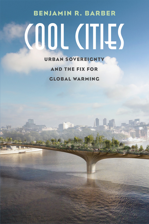 Book Cool Cities: Urban Sovereignty and the Fix for Global Warming free
