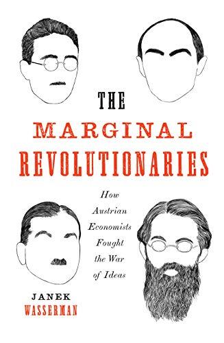 Book The Marginal Revolutionaries: How Austrian Economists Fought the War of Ideas free