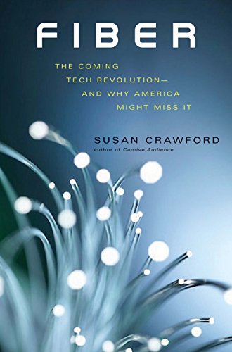 Book Fiber: The Coming Tech Revolution―and Why America Might Miss It free
