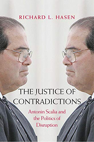 Book The Justice of Contradictions: Antonin Scalia and the Politics of Disruption free