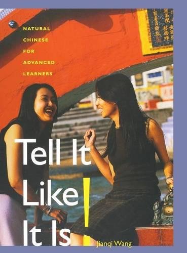 Book Tell It Like it Is!: Natural Chinese for Advanced Learners: With Online Media free