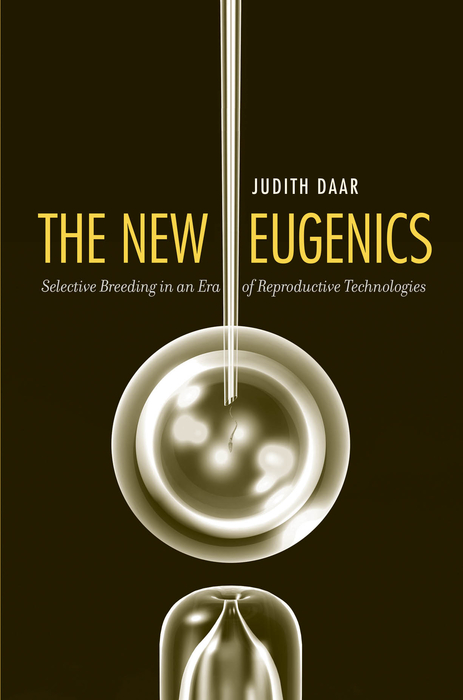 Book The New Eugenics: Selective Breeding in an Era of Reproductive Technologies free