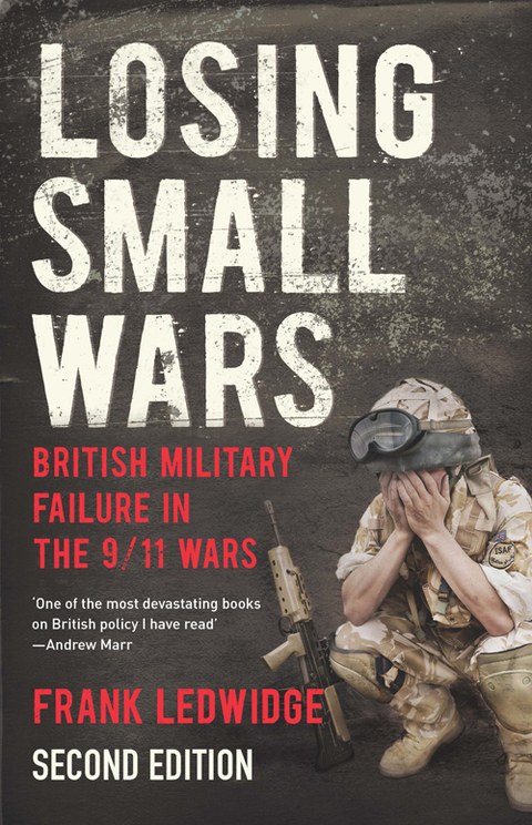 Book Losing Small Wars: British Military Failure in the 9/11 Wars free