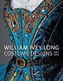 Book William Ivey Long: Costume Designs, 2007-2016 free