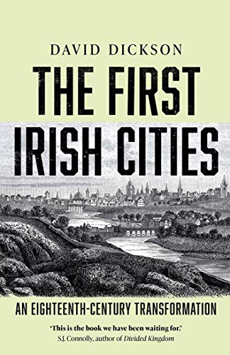 Book The First Irish Cities: An Eighteenth-Century Transformation free