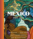 Book México 1900–1950: Diego Rivera, Frida Kahlo, José Clemente Orozco, and the Avant-Garde free