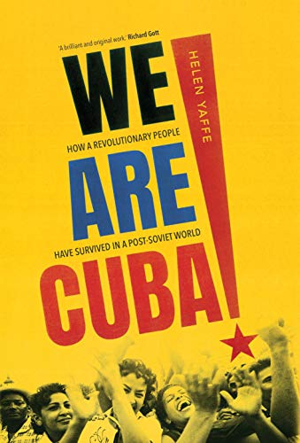 Book We Are Cuba!: How a Revolutionary People Have Survived in a Post-Soviet World free