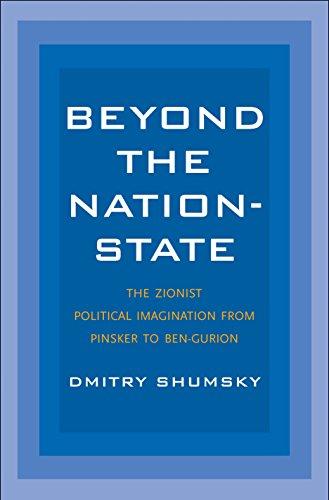 Book Beyond the Nation-State: The Zionist Political Imagination from Pinsker to Ben-Gurion free