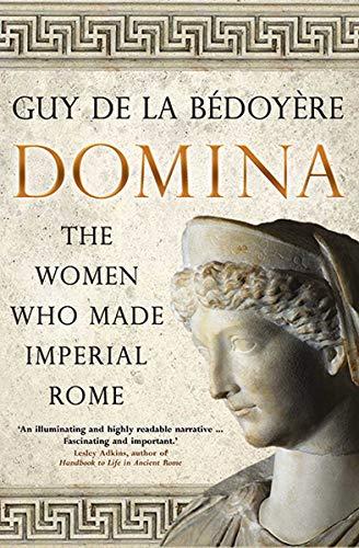 Book Domina: The Women Who Made Imperial Rome free
