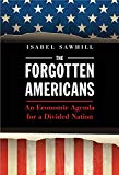 Book The Forgotten Americans: An Economic Agenda for a Divided Nation free