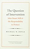 Book The Question of Intervention: John Stuart Mill and the Responsibility to Protect (Castle Lecture Series) free