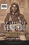 Book An American Genocide: The United States and the California Indian Catastrophe, 1846-1873 (The Lamar Series in Western History) free