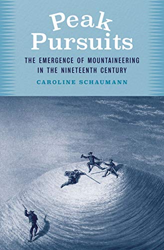 Book Peak Pursuits: The Emergence of Mountaineering in the Nineteenth Century free