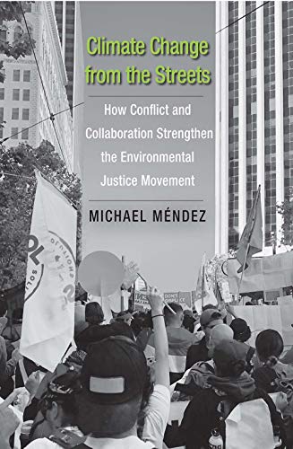 Book Climate Change from the Streets: How Conflict and Collaboration Strengthen the Environmental Justice Movement free