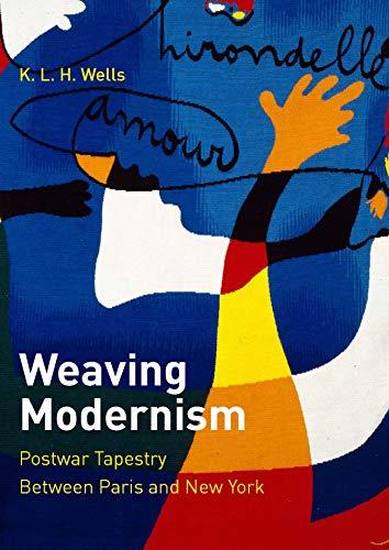 Book Weaving Modernism: Postwar Tapestry Between Paris and New York free