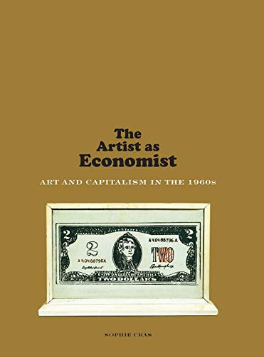 Book The Artist as Economist: Art and Capitalism in the 1960s free