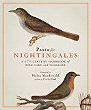 Book Pasta for Nightingales: A 17th-Century Handbook of Bird-Care and Folklore free
