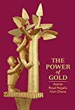 Book The Power of Gold: Asante Royal Regalia from Ghana free