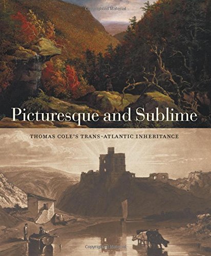 Book Picturesque and Sublime: Thomas Cole's Trans-Atlantic Inheritance free