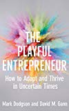 Book The Playful Entrepreneur: How to Adapt and Thrive in Uncertain Times free