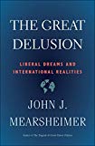 Book The Great Delusion: Liberal Dreams and International Realities (Henry L. Stimson Lectures) free