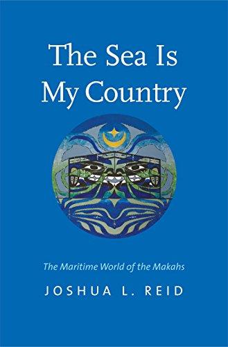 Book The Sea Is My Country: The Maritime World of the Makahs (The Henry Roe Cloud Series on American Indians and Modernity) free