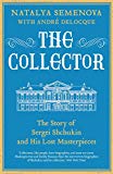 Book The Collector: The Story of Sergei Shchukin and His Lost Masterpieces free