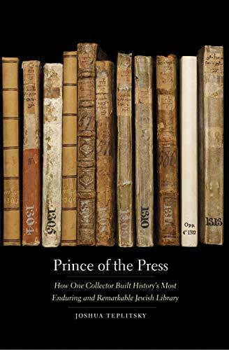 Book Prince of the Press: How One Collector Built History’s Most Enduring and Remarkable Jewish Library free