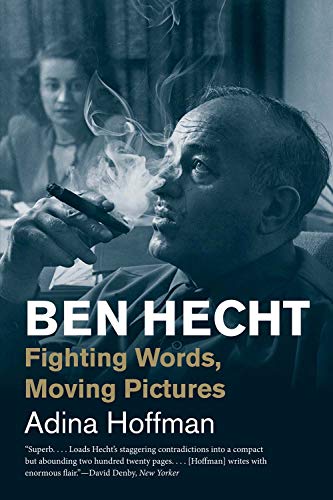 Book Ben Hecht: Fighting Words, Moving Pictures (Jewish Lives) free
