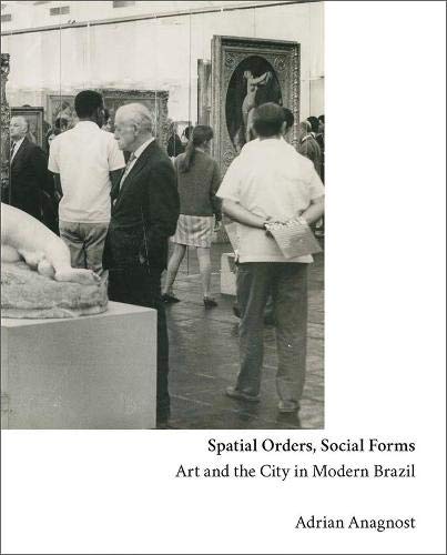 Book Spatial Orders, Social Forms: Art and the City in Modern Brazil free