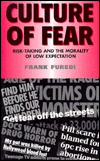 Book Culture of Fear: Risk-Taking And The Morality Of Low Expectations free