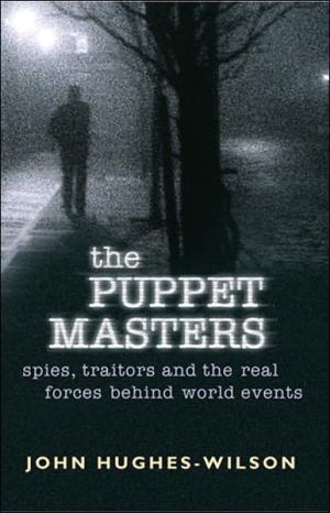 Book The Puppet Masters: Spies, Traitors and the Real Forces Behind World Events (Cassell Military Paperbacks) free