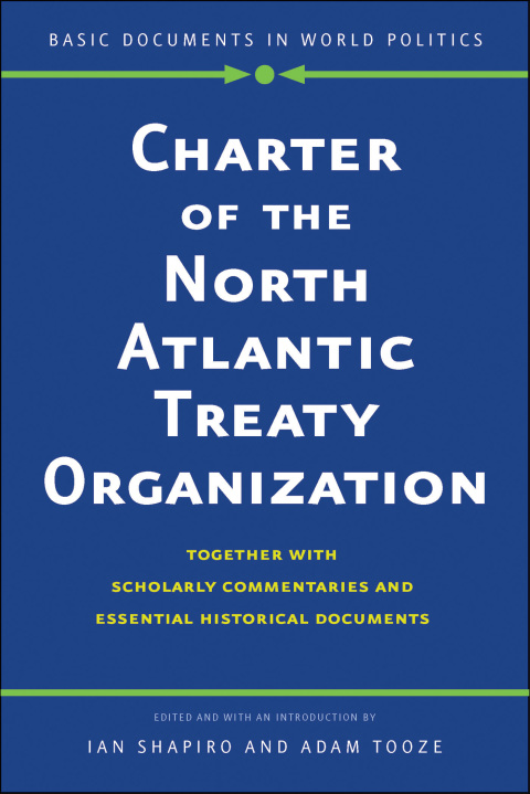 Book Charter of the North Atlantic Treaty Organization: Together with Scholarly Commentaries and Essential Historical Documents (Basic Documents in World Politics) free