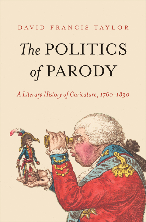 Book The Politics of Parody: A Literary History of Caricature, 1760-1830 (The Lewis Walpole Series in Eighteenth-Century Culture and History) free