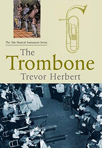 Book The Trombone (Yale Musical Instrument Series) free