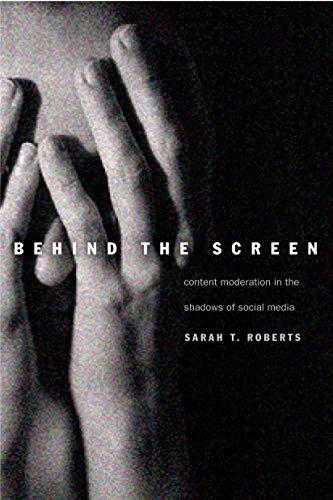 Book Behind the Screen: Content Moderation in the Shadows of Social Media free Book Behind the Screen: Content Moderation in the Shadows of Social Media free