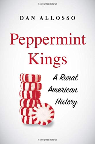 Book Peppermint Kings: A Rural American History (Yale Agrarian Studies Series) free
