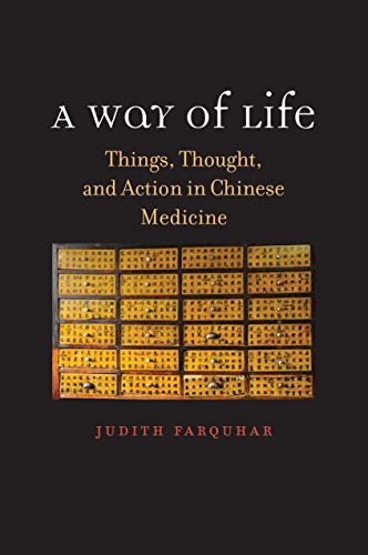 Book A Way of Life: Things, Thought, and Action in Chinese Medicine (The Terry Lectures Series) free