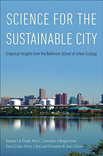 Book Science for the Sustainable City: Empirical Insights from the Baltimore School of Urban Ecology free