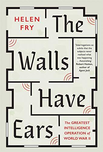 Book The Walls Have Ears: The Greatest Intelligence Operation of World War II free