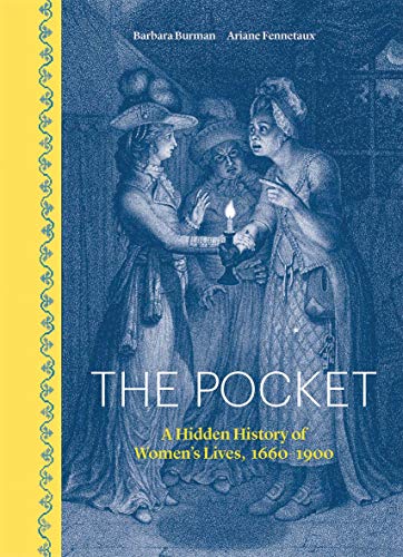 Book The Pocket: A Hidden History of Women’s Lives, 1660–1900 free